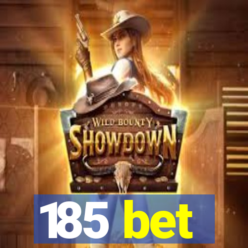 185 bet